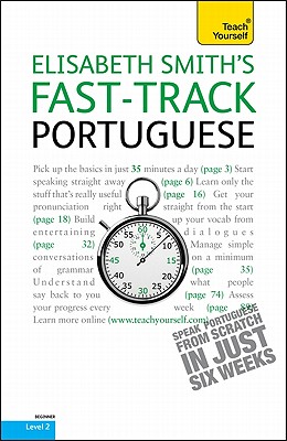 Fast-Track Portuguese with Two Audio CDs: A Teach Yourself Guide - Smith Elisabeth, and Smith, Elisabeth
