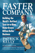 Faster Company: Building the World's Nuttiest, Turn-On-A-Dime Home-Grown Billion-Dollar Business