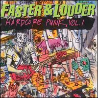 Faster & Louder: Hardcore Punk, Vol. 1 - Various Artists