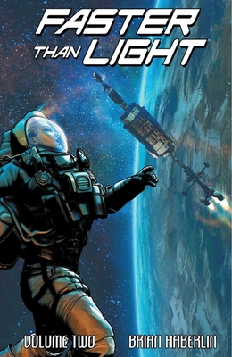 Faster Than Light, Volume 2 - Haberlin, Brian, and Van Dyke, Geirrod