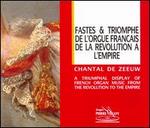 Fastes & Triomphe de l'Orgue Francais de la Revolution a l'Empire