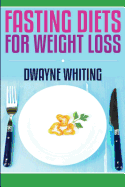 Fasting Diet: For Weight Loss