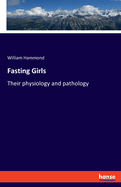 Fasting Girls: Their physiology and pathology