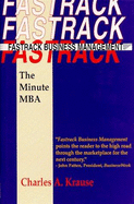 Fastrack Business Management: The Minute MBA - Krause, Charles A