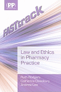 FASTtrack: Law and Ethics in Pharmacy Practice