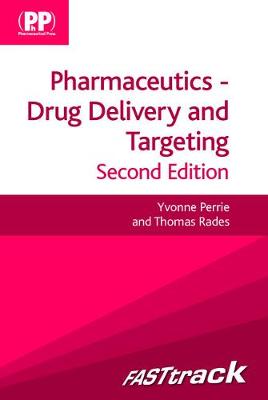 FASTtrack: Pharmaceutics - Drug Delivery and Targeting: Drug Delivery and Targeting - Perrie, Yvonne, and Rades, Thomas, Prof.