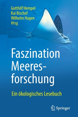 Faszination Meeresforschung: Ein kologisches Lesebuch - Hempel, Gotthilf (Editor), and Bischof, Kai (Editor), and Hagen, Wilhelm (Editor)