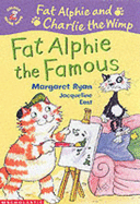 Fat Alphie the Famous - Ryan, Margaret, and East, Jaqueline (Editor)