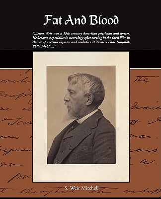 Fat and Blood - Mitchell, Silas Weir