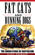 Fat Cats & Running Dogs: The Enron Stage of Capitalism