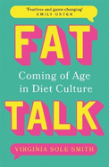 Fat Talk: Coming of age in diet culture - 'A brave and radical book' The Observer
