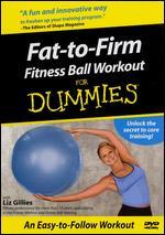 Fat-To-Firm Fitness Ball Workout for Dummies
