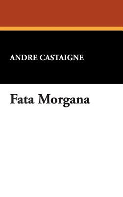 Fata Morgana - Castaigne, Andre