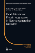 Fatal Attractions: Protein Aggregates in Neurodegenerative Disorders