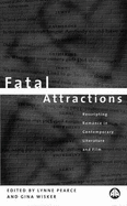 Fatal Attractions: Rescripting Romance in Contemporary Literature & Film