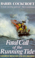 Fatal Call of the Running Tide: Lifeboat Rescues and Disasters, Dawn Fishermen and Sea Dramas