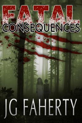 Fatal Consequences - D'Auria, Don (Editor), and Faherty, Jg