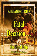 Fatal Decision... the Final Trip
