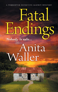 Fatal Endings: A BRAND NEW completely addictive crime series from Anita Waller