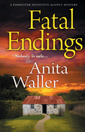 Fatal Endings: A BRAND NEW completely addictive crime series from Anita Waller