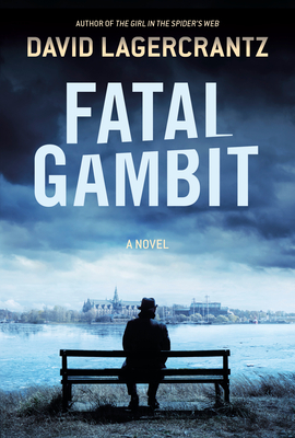 Fatal Gambit - Lagercrantz, David, and Giles, Ian (Translated by)