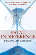 Fatal Indifference: The G8, Africa and Global Health