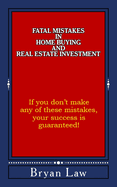 Fatal Mistakes in Home Buying and Real Estate Investment