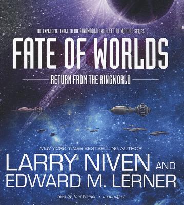 Fate of Worlds: Return from the Ringworld - Niven, Larry, and Weiner, Tom (Read by)