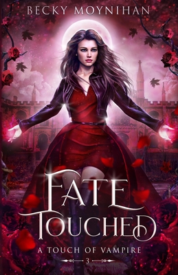 Fate Touched: A Paranormal Vampire Romance - Moynihan, Becky