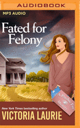 Fated for Felony