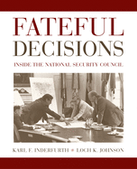 Fateful Decisions: Inside the National Security Council