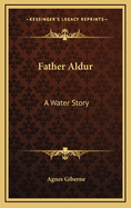 Father Aldur: A Water Story