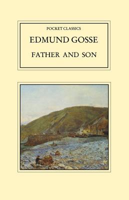 Father and Son - Gosse, Edmund, and Edmu Nd Gosse, and Gosse