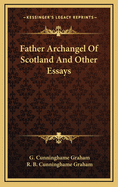 Father Archangel of Scotland and Other Essays