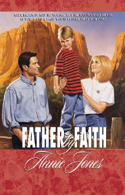 Father by Faith - Jones, Annie