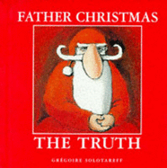 Father Christmas: The Truth