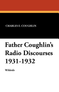 Father Coughlin's Radio Discourses 1931-1932