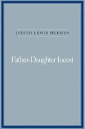 Father-Daughter Incest: With a New Afterword