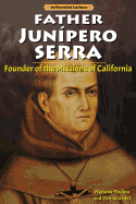 Father Junipero Serra: Founder of the Missions of California