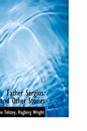 Father Sergius: And Other Stories