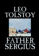 Father Sergius by Leo Tolstoy, Fiction, Literary