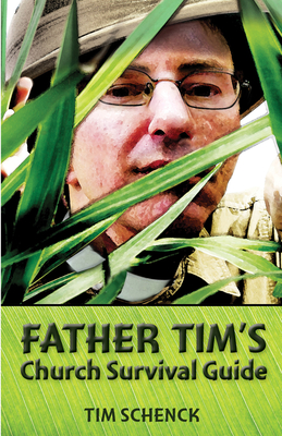 Father Tim's Church Survival Guide - Schenck, Tim