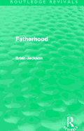 Fatherhood (Routledge Revivals)