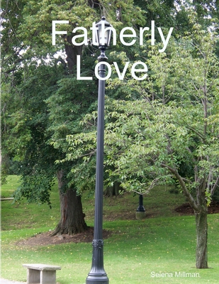 Fatherly Love - Millman, Selena