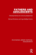 Fathers and Adolescents: Developmental and Clinical Perspectives