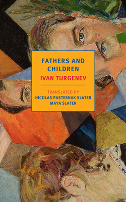Fathers and Children - Turgenev, Ivan Sergeevich, and Slater, Nicolas Pasternak (Translated by), and Slater, Maya (Translated by)