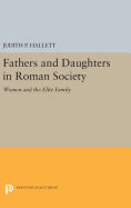 Fathers and Daughters in Roman Society: Women and the Elite Family
