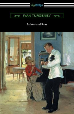 Fathers and Sons (Translated by Constance Garnett with a Foreword by Avrahm Yarmolinsky) - Turgenev, Ivan, and Garnett, Constance (Translated by), and Yarmolinsky, Avrahm (Introduction by)