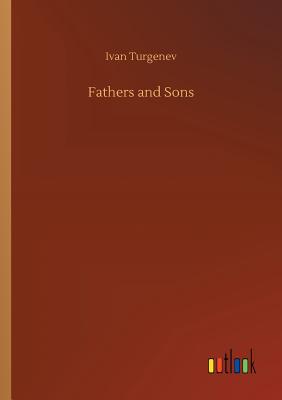 Fathers and Sons - Turgenev, Ivan Sergeevich