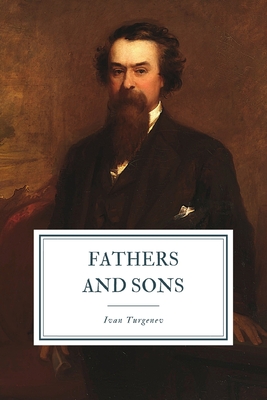 Fathers and Sons - Garnett, Constance (Translated by), and Turgenev, Ivan Sergeevich